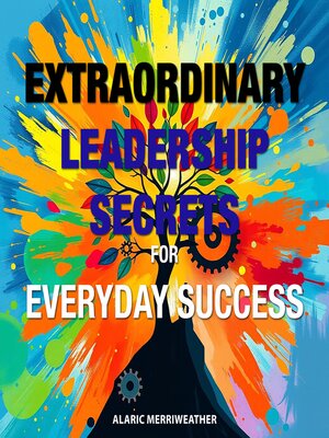cover image of Extraordinary Leadership Secrets for Everyday Success